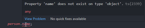 TypeScript complains about "name" property not existing  on "person" object of type "object"